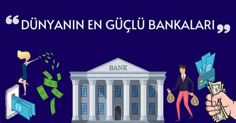 D­ü­n­y­a­n­ı­n­ ­E­n­ ­G­ü­ç­l­ü­ ­1­0­ ­B­a­n­k­a­s­ı­